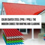 Color Coated Steel (PPGI / PPGL): The Modern Choice for Roofing and Cladding